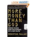 More Money Than God: Hedge Funds and the Making of the New Elite