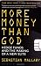 More Money Than God