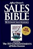 Jeffrey Gitomers Sales Bible: The Ultimate Sales Resource: Including The 10.5 Commandments of Sales Success