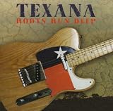 Texana - Roots Run Deep (Audio CD) - B000FTW23O