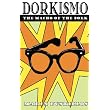 Dorkismo: the Macho of the Dork ~ Maria Bustillos