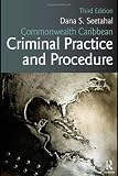 Commonwealth Caribbean Criminal Practice and Procedure (Commonwealth Caribbean Law)