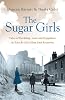 The Sugar Girls: Tales of Hardship, Love and Happiness in Tate & Lyle's East End