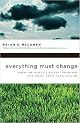 Everything Must Change: Jesus, Global Crises, and a Revolution of Hope