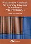 IP Attorney's Handbook for Insurance Coverage in Intellectual Property Disputes