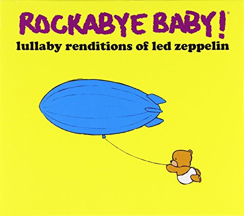 Rockabye Baby! - Lullaby Renditions Of Led Zeppelin - Zortam Music