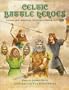 Celtic Battle Heroes: Macbeth, Cuchulain, Boadicea and Fionn MacCumhaill (Heroes & Warriors S.)