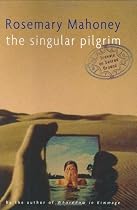 The Singular Pilgrim: Travels on Sacred Ground