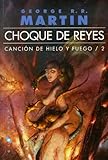 Choque de reyes.Cancion de hielo y fuego.Libro Segundo (Rústica)