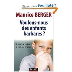 Voulons-nous des enfants barbares ? : Pr�venir et traiter la violence extr�me
