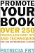Promote Your Book: Over 250 Proven, Low-Cost Tips and Techniques for the Enterprising Author