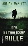 Adrian McKinty: Der katholische Bulle