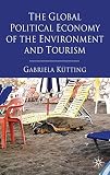The global political economy of the environment and tourism