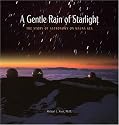A Gentle Rain of Starlight: The Story of Astronomy on Mauna Kea