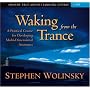 Waking from the Trance: A Practical Course for Developing Multi-Dimensional Awareness
