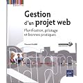 Gestion d'un projet web - Planification, pilotage et bonnes pratiques