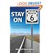 Stay on Route 6: Your Guide To All 3,652 Miles of Transcontinental US Route 6 (Volume 1)