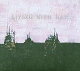 Living With War - In The Beginning