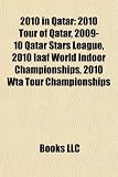 2010 in Qatar: 2010 Tour of Qatar, 2009-10 Qatar Stars League, 2010 Iaaf World Indoor Championships, 2010 Wta Tour Championships STAR TOURS
