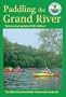 Paddling the Grand River: A Trip-Planning Guide to Ontario's Historic Grand River