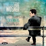 Shai Wosner Schoenberg&Brahms: Brahms 7 Fantasies Op. 116, Handel Variations - Schoenberg: 6 Little Piano Pieces, Suite for Piano