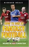 How to Win at Fantasy Football: Includes The Sun's Dream Team