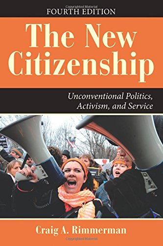 the new citizenship unconventional politics activism and service dilemmas in american politics