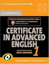 Cambridge Certificate in Advanced English 1 for updated exam Student's Book with answers: Official Examination papers from University of Cambridge ... Tests) (Cambridge Books for Cambridge Exams)