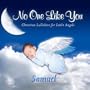 No One Like You, Personalized Lullabies for Samuel - Pronounced ( Sam-You-Ull )