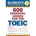 600 Essential Words for the TOEIC with CD (Audio) (Barron's Educational Series)