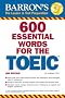 600 Essential Words for the TOEIC 2 CDs inklusive (Barron's Educational Series)