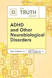 The truth about ADHD and other neurobiological disorders