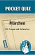 Pocket Quiz M�rchen: 150 Fragen & Antworten
