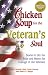 Chicken Soup for Veteran's Soul: Stories to Stir the Pride and Honor the Courage of Our Veterans (Chicken Soup for the Soul)