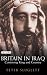 Britain in Iraq: Contriving King and Country (Library of Middle East History)