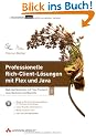 Professionelle Rich-Client-L�sungen mit Flex und Java: Web-Applikationen mit Flex-Frontend, Java-Backend und BlazeDS