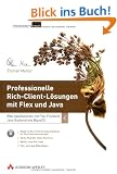 Professionelle Rich-Client-L�sungen mit Flex und Java: Web-Applikationen mit Flex-Frontend, Java-Backend und BlazeDS