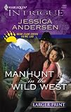Manhunt In The Wild West (Harlequin Intrigue Series)
