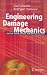 Engineering Damage Mechanics: Ductile, Creep, Fatigue and Brittle Failures
