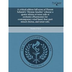 A   Critical Edition Full Score of Florent Schmitt's "Hymne Funebre" (Choeur a Quatre Mixtes Et Tenor Solo Et Orchestre D'Harmonie) for Contemporary W