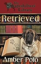 Retrieved (The Shapeshifters' Library) (Volume 2)