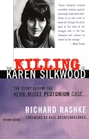 The Killing of Karen Silkwood: The Story Behind the Kerr-McGee Plutonium Case, Second Edition