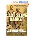 The Last Slave Market: Dr John Kirk and the Struggle to End the East African Slave Trade
