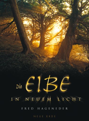 Die Eibe in neuem Licht: Urbaum, Weltenbaum, H&uuml;terin der Erde. Eine Monographie der Gattung Taxus