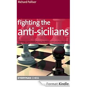 Fighting the Anti-Sicilians: Combating 2 c3, the Closed, the Morra Gambit and other tricky ideas
