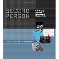 Second Person: Role Playing and Story in Games and Playable Media