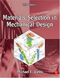 Materials Selection in Mechanical Design, Third Edition