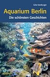 Produkt-Bild: Aquarium Berlin. Die sch&ouml;nsten Geschichten