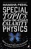 Special Topics in Calamity Physics