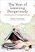 Image of The Year of Learning Dangerously: Adventures in Homeschooling